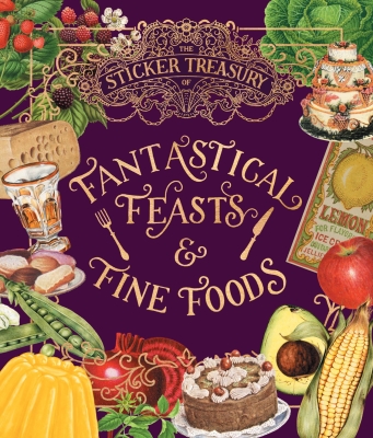 Book cover image - The Sticker Treasury of Fantastical Feasts & Fine Foods