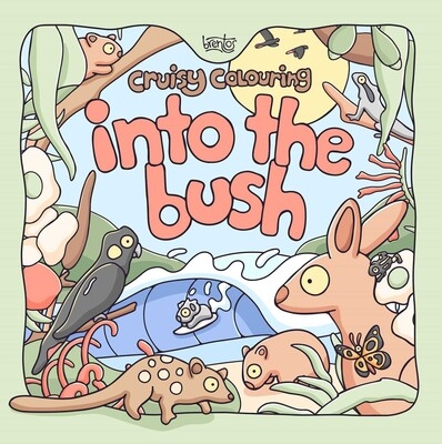 Book cover image - Cruisy Colouring: Into the Bush