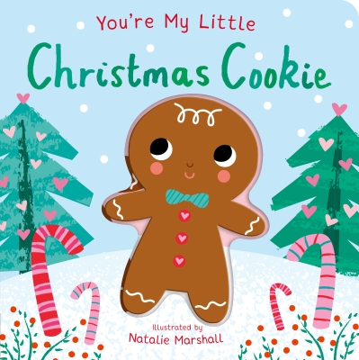 Book cover image - You’re My Little Christmas Cookie