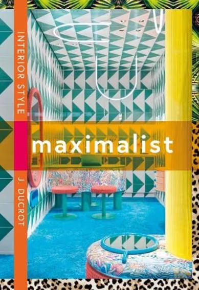 Book cover image - Interior Style: Maximalism