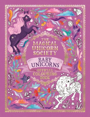 Book cover image - The Magical Unicorn Society Official Colouring Book: Baby Unicorns