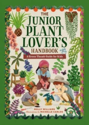 Book cover image - The Junior Plant Lover’s Handbook