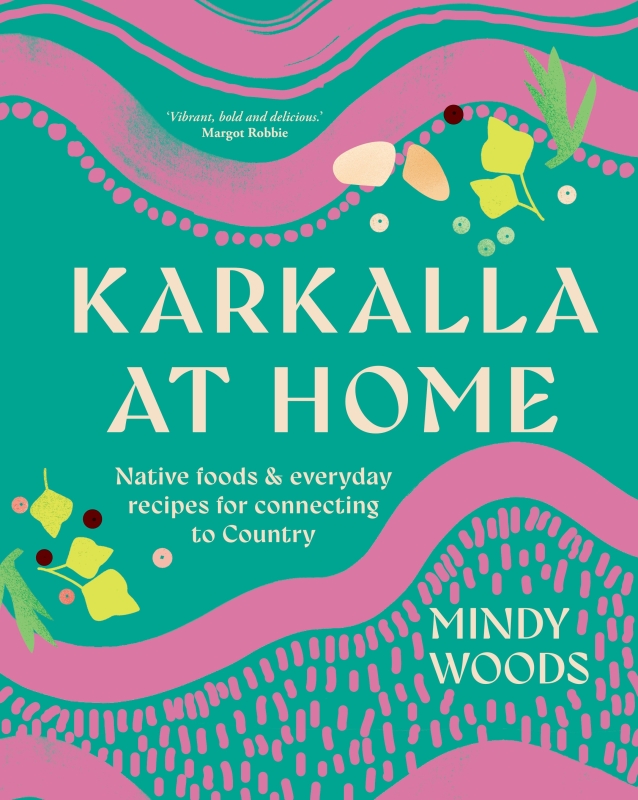 Book cover image - Karkalla at Home: Native foods & everyday recipes for connecting to Country