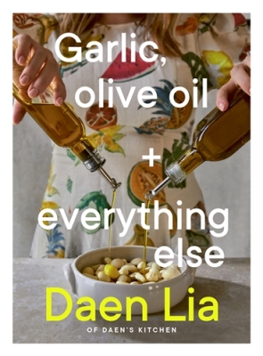 Book cover image - Garlic,Olive Oil+ Everything Else