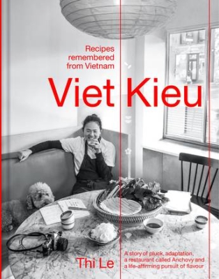 Book cover image - Viet Kieu: Recipes Remembered from Vietnam