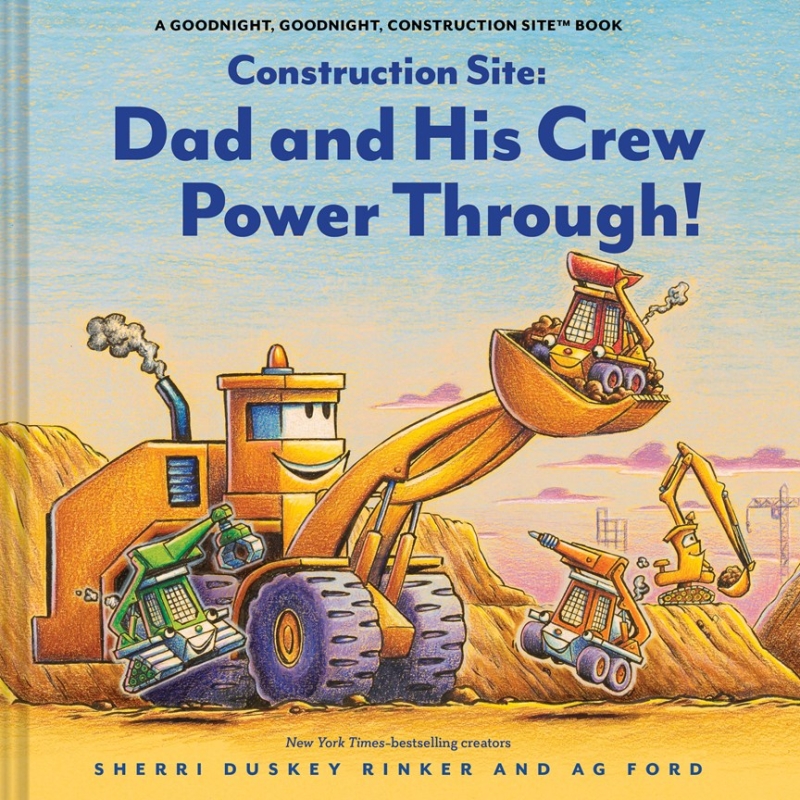 Book cover image - Construction Site: Dad and His Crew Power Through!