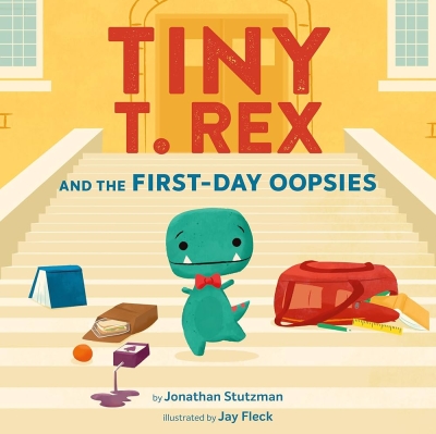 Book cover image - Tiny T. Rex and the First-Day Oopsies