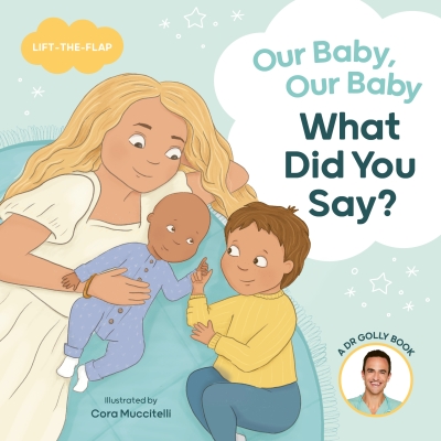 Book cover image - Our Baby, Our Baby, What Did You Say?
