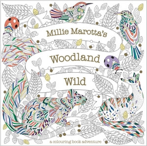 Book cover image - Millie Marotta’s Woodland Wild