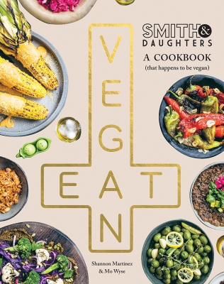 Book cover image - Smith & Daughters: A Cookbook (That Happens to be Vegan)