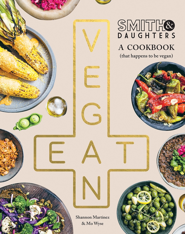 Book cover image - Smith & Daughters: A Cookbook (That Happens to be Vegan)