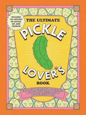 Book cover image - The Ultimate Pickle Lover’s Guide
