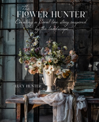 Book cover image - The Flower Hunter: Creating a Floral Love Story Inspired by the Landscape