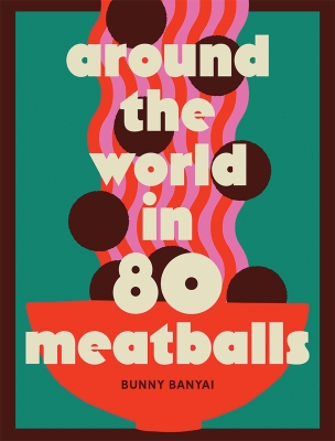 Book cover image - Around the World in 80 Meatballs