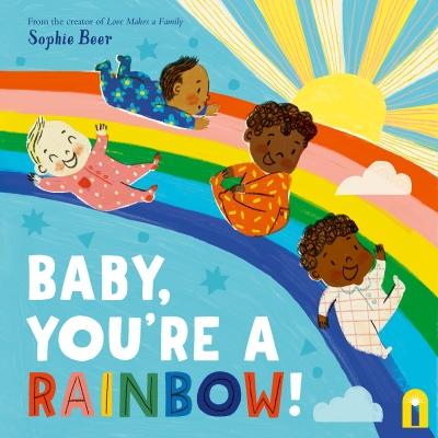 Book cover image - Baby, You’re a Rainbow!