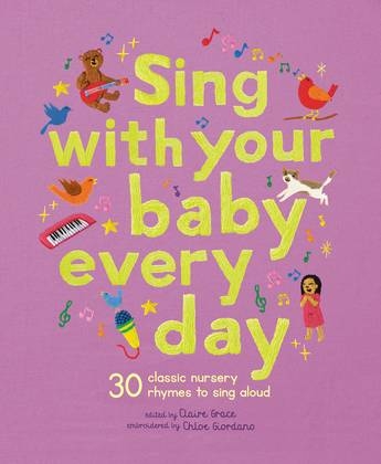 Book cover image - Sing With Your Baby Every Day: 30 Classic Nursery Rhymes to Sing Aloud
