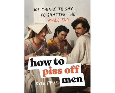 Book cover image - How to Piss Off Men