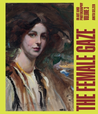 Book cover image - The Female Gaze in Art and Photography: Volume 3