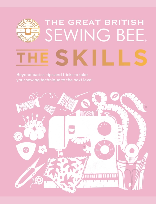Book cover image - The Great British Sewing Bee: The Skills