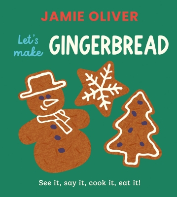 Book cover image - Jamie Oliver: Let’s Make Gingerbread