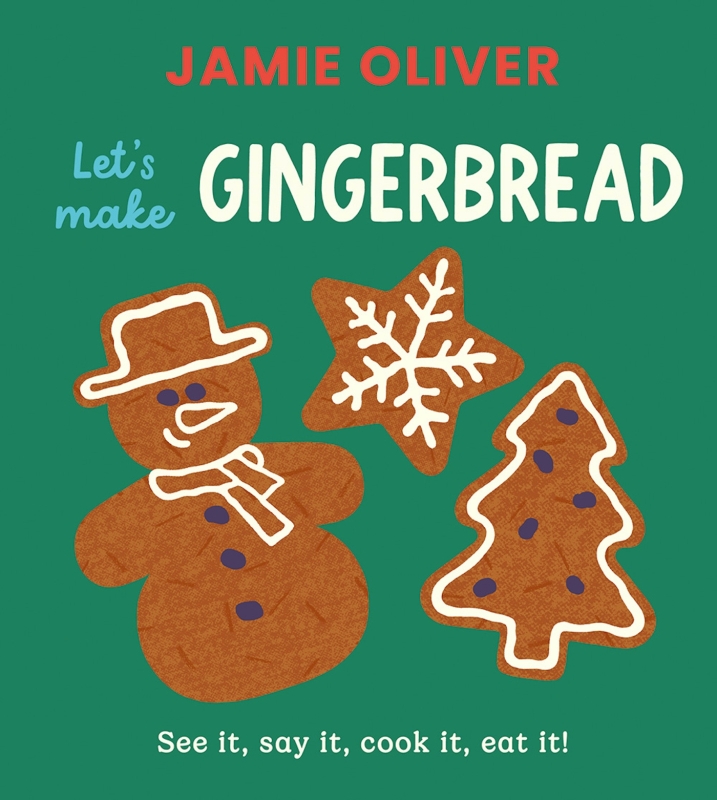 Book cover image - Jamie Oliver: Let’s Make Gingerbread