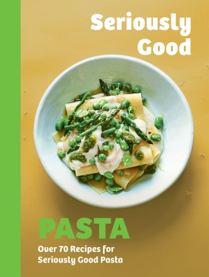 Book cover image - Seriously Good Pasta