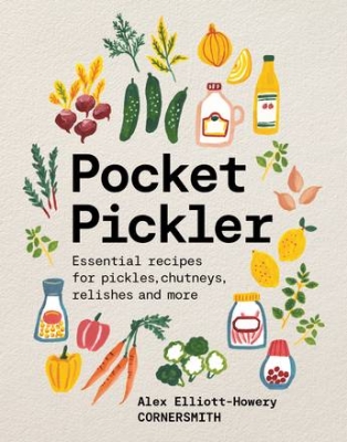 Book cover image - Pocket Pickler: Essential Recipes for Pickles, Chutneys, Relishes and More