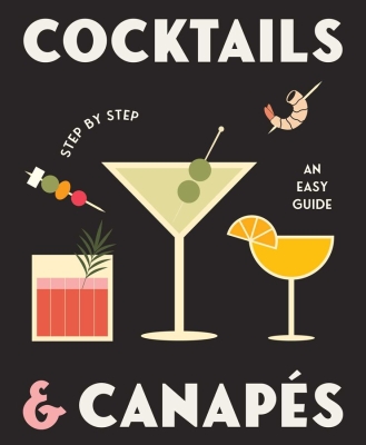 Book cover image - Cocktails and Canapes Step by Step: An Easy Guide 