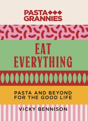 Book cover image - Pasta Grannies: Eat Everything