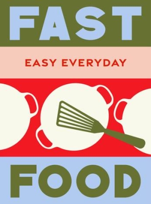 Book cover image - Fast Food: Easy Everyday
