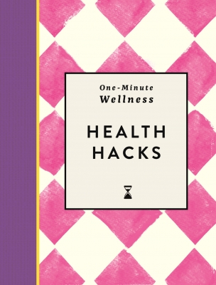 Book cover image - One-Minute Wellness: Health Hacks