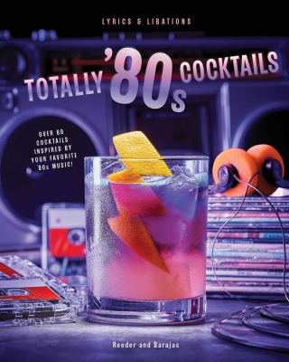 Book cover image - Totally ‘80s Cocktails