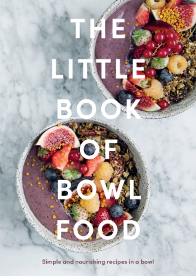 Book cover image - The Little Book of Bowl Food