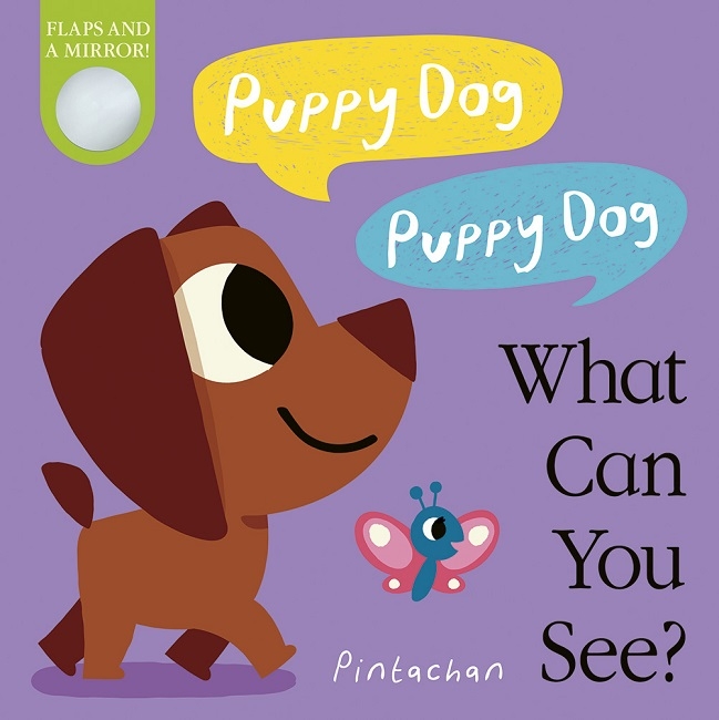 Book cover image - Puppy Dog! Puppy Dog! What Can You See?