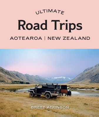 Book cover image - Ultimate Road Trips: Aotearoa New Zealand