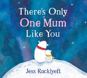 Book cover image - There’s Only One Mum Like You