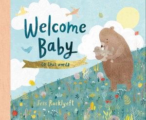 Book cover image - Welcome, Baby, To This World