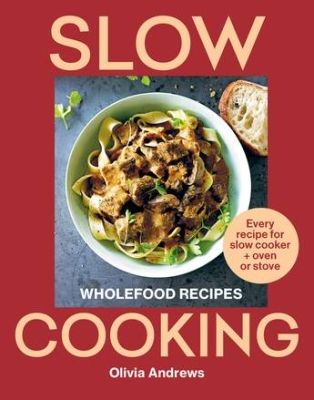 Book cover image - Slow Cooking: Wholefood Recipes