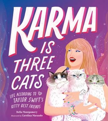 Book cover image - Karma is Three Cats: Life According to Taylor Swift’s Kitty Best Friends