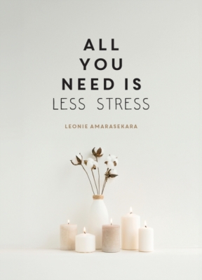 Book cover image - All You Need is Less Stress