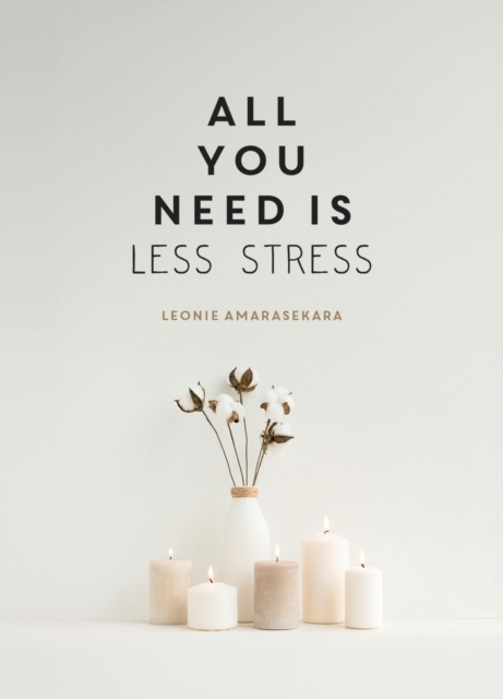 Book cover image - All You Need is Less Stress