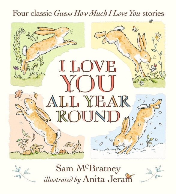 Book cover image - I Love You All Year Round: Four Classic Guess How Much I Love You Stories