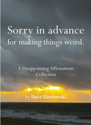 Book cover image - Sorry in advance for making things weird.