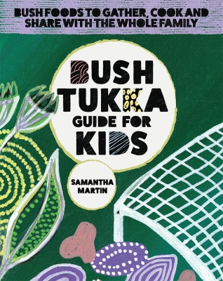 Book cover image - Bush Tukka Guide For Kids