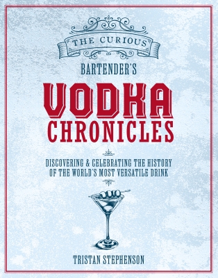 Book cover image - The Curious Bartender’s Vodka Chronicles