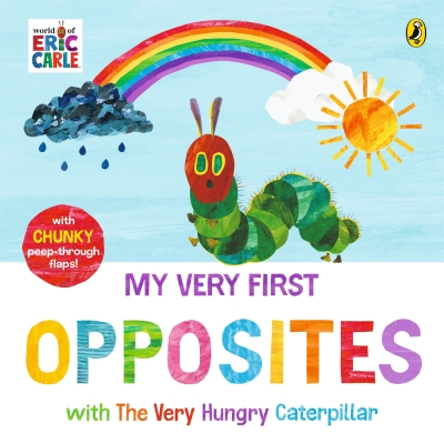 Book cover image - My Very First Opposites with The Very Hungry Caterpillar
