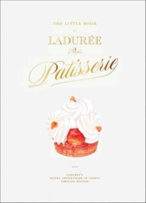Book cover image - The Little Book of Ladurée: Patisserie