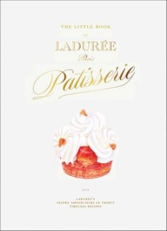 Book cover image - The Little Book of Ladurée: Patisserie