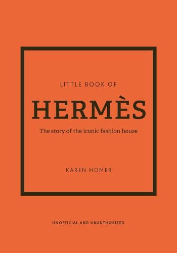 Book cover image - Little Book of Hermes: The Story of the Iconic Fashion House