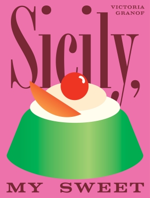 Book cover image - Sicily, My Sweet